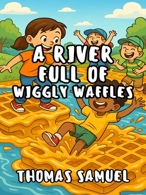 cover image of A River Full of Wiggly Waffles